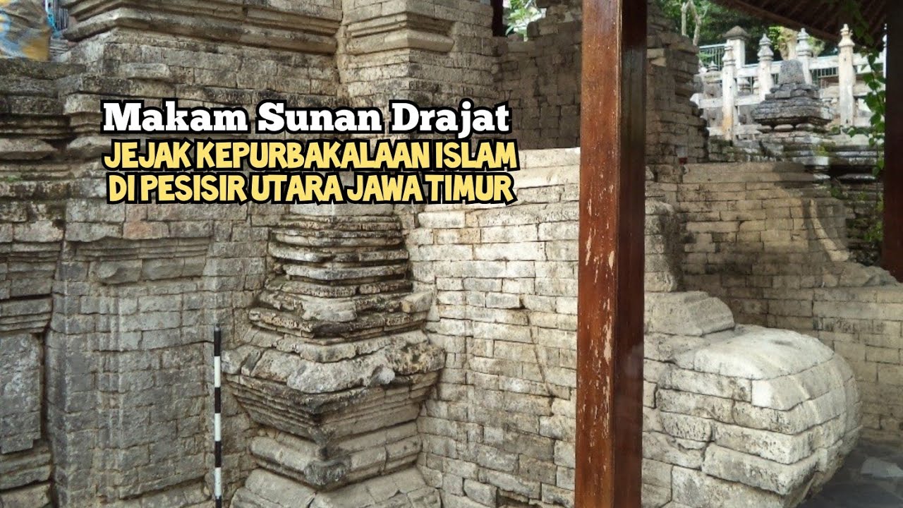 Makam Sunan Drajat : Jejak Kepurbakalaan Islam di Pesisir Utara Jawa Timur