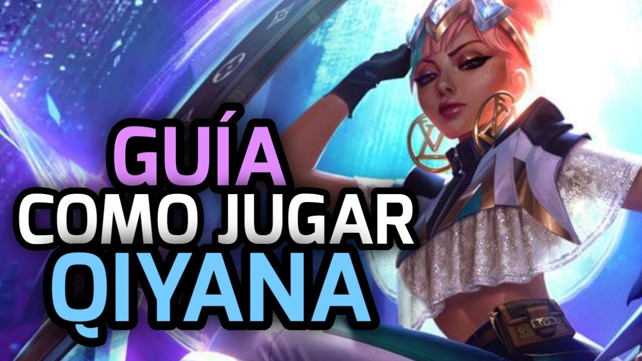 GUIA DE COMO JUGAR A QIYANA! Tips, Combos, Habilidades y Explicación para volverte Main Qiyana!