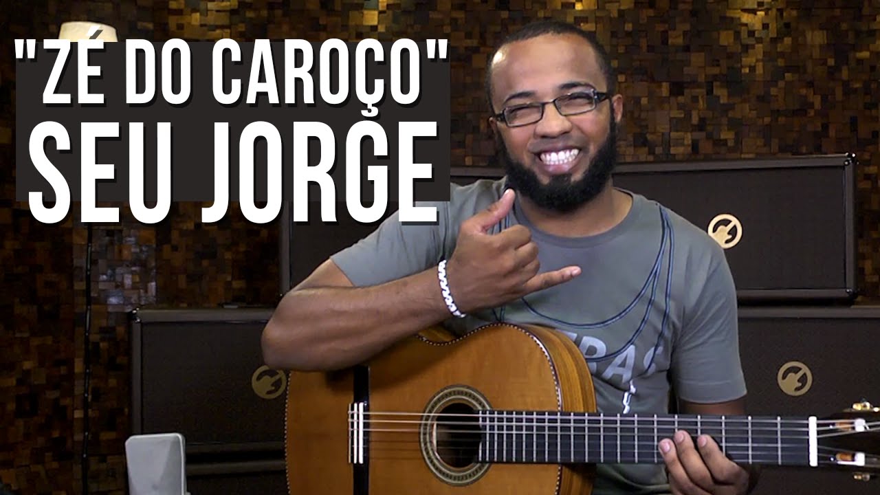 Seu Jorge - Zé Do Caroço (como tocar - aula de violão)