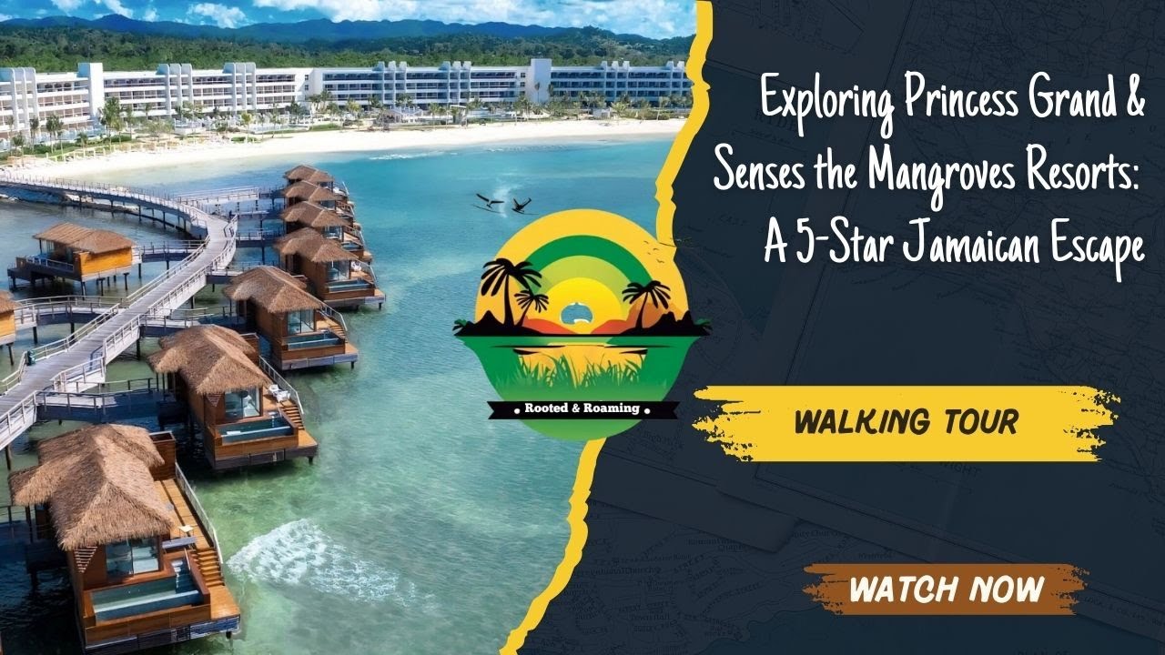 Discover Jamaica’s 5-Star Paradise: Princess Grand & Mangroves Resorts
