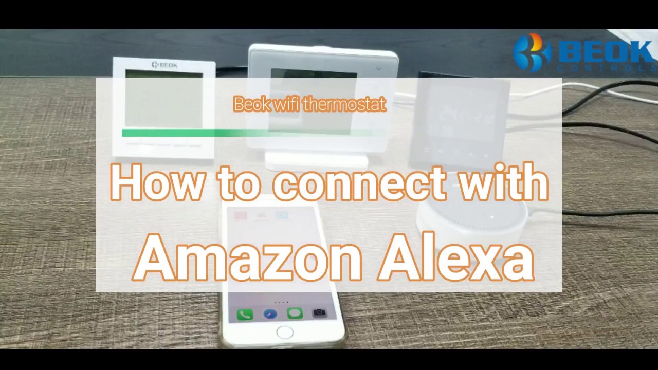 Connection between Amazon Alexa echo and Beok WIFI thermostat