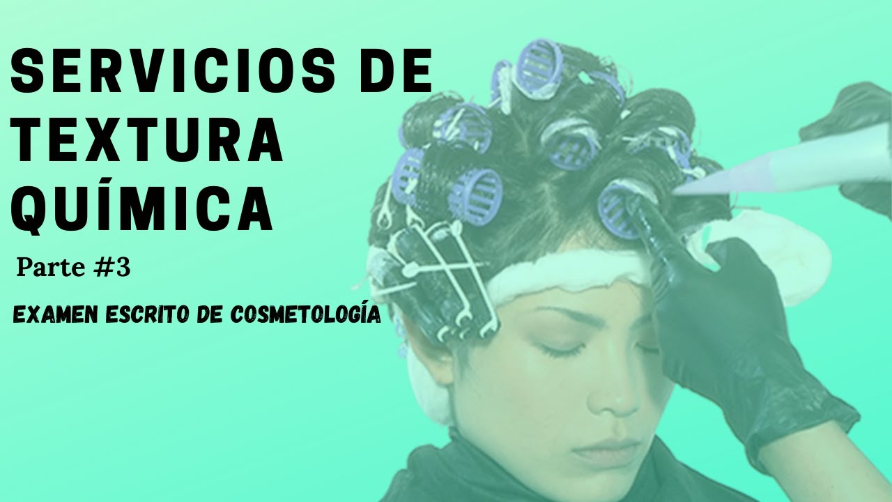 42. SERVICIOS DE TEXTURA QUÍMICA #3 | EXAMEN ESCRITO DE COSMETOLOGÍA.