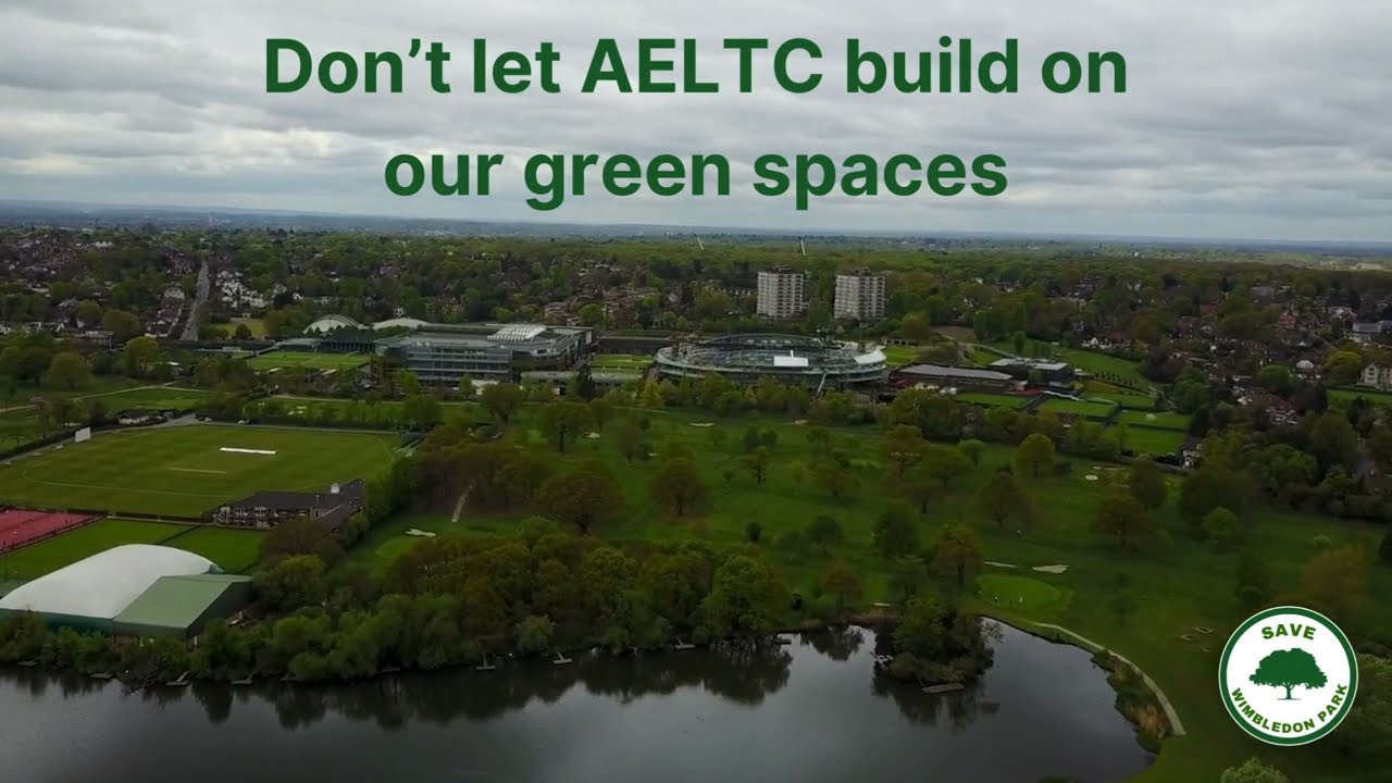 Save Wimbledon Park - Don't Let AELTC build on our green spaces.