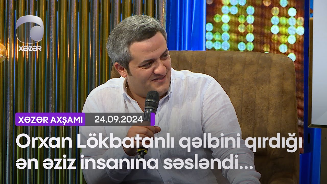 Orxan Lökbatanlı qəlbini qırdığı ən əziz insanına səsləndi...