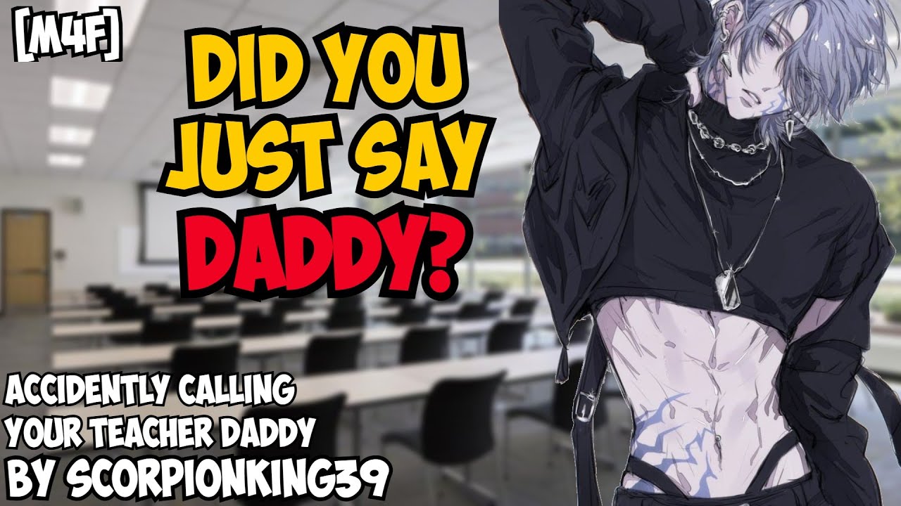 [M4F] Accidently calling your teacher Daddy [Teacher x Student]