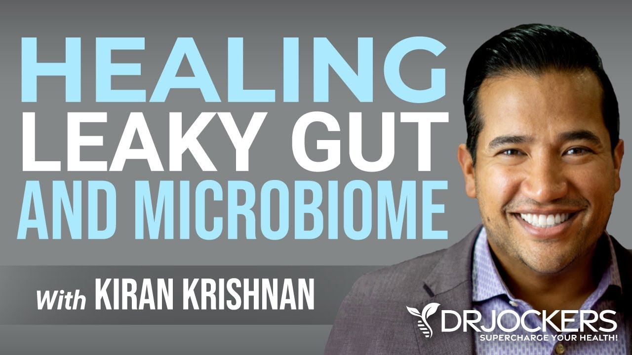 Healing Leaky Gut and Optimize the Microbiome with Kiran Krishnan