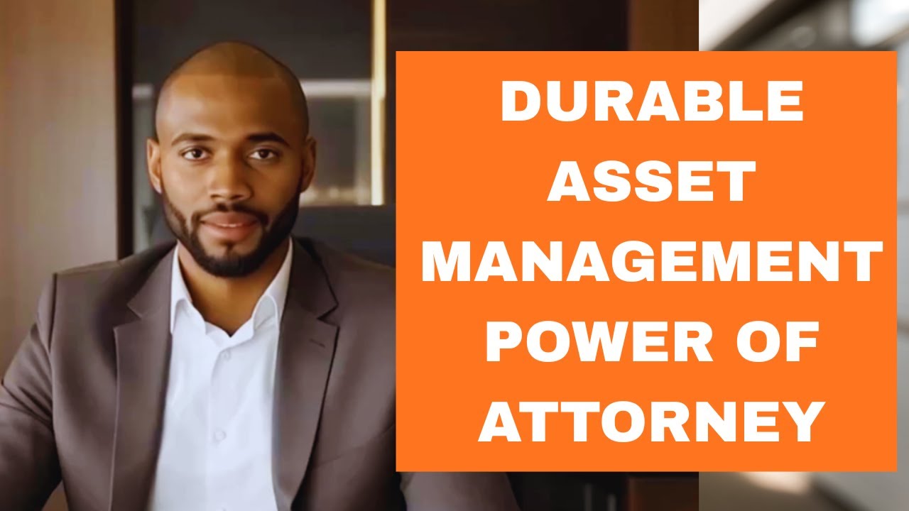 What is a Durable Asset Management Power of Attorney?