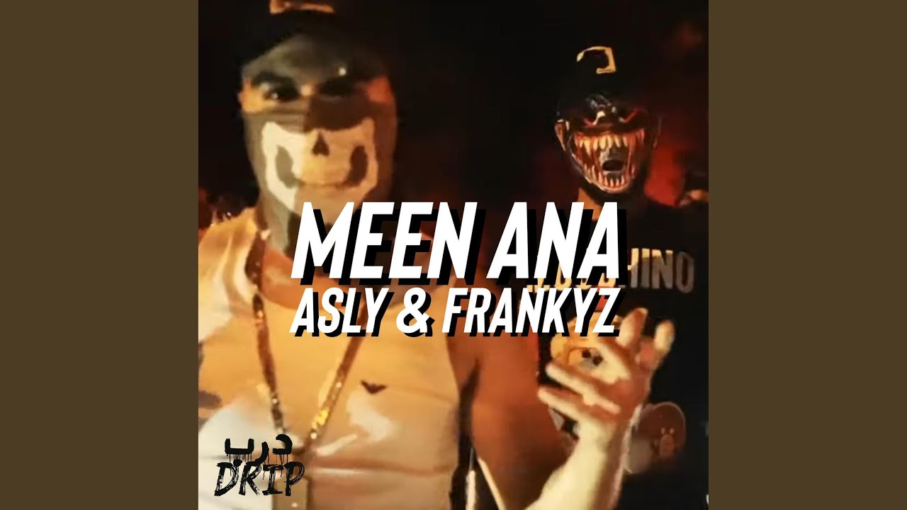 Meen Ana (Asly & Frankyz)