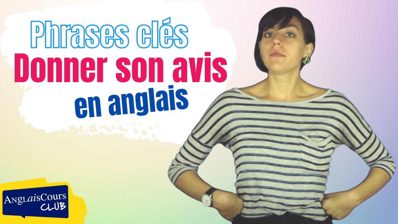 Donner son opinion en anglais (niveau intermédiaire)