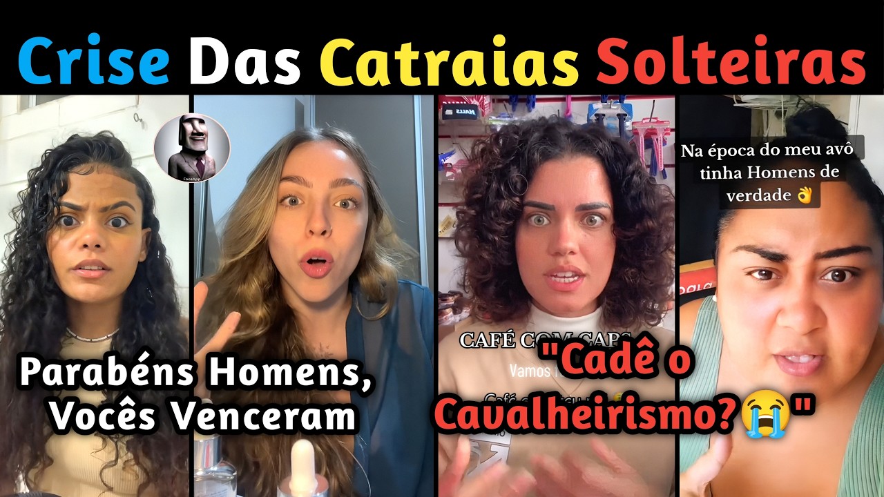 O SURTO das CATRAIAS: Os Machos Não Querem RELACIONAMENTO!