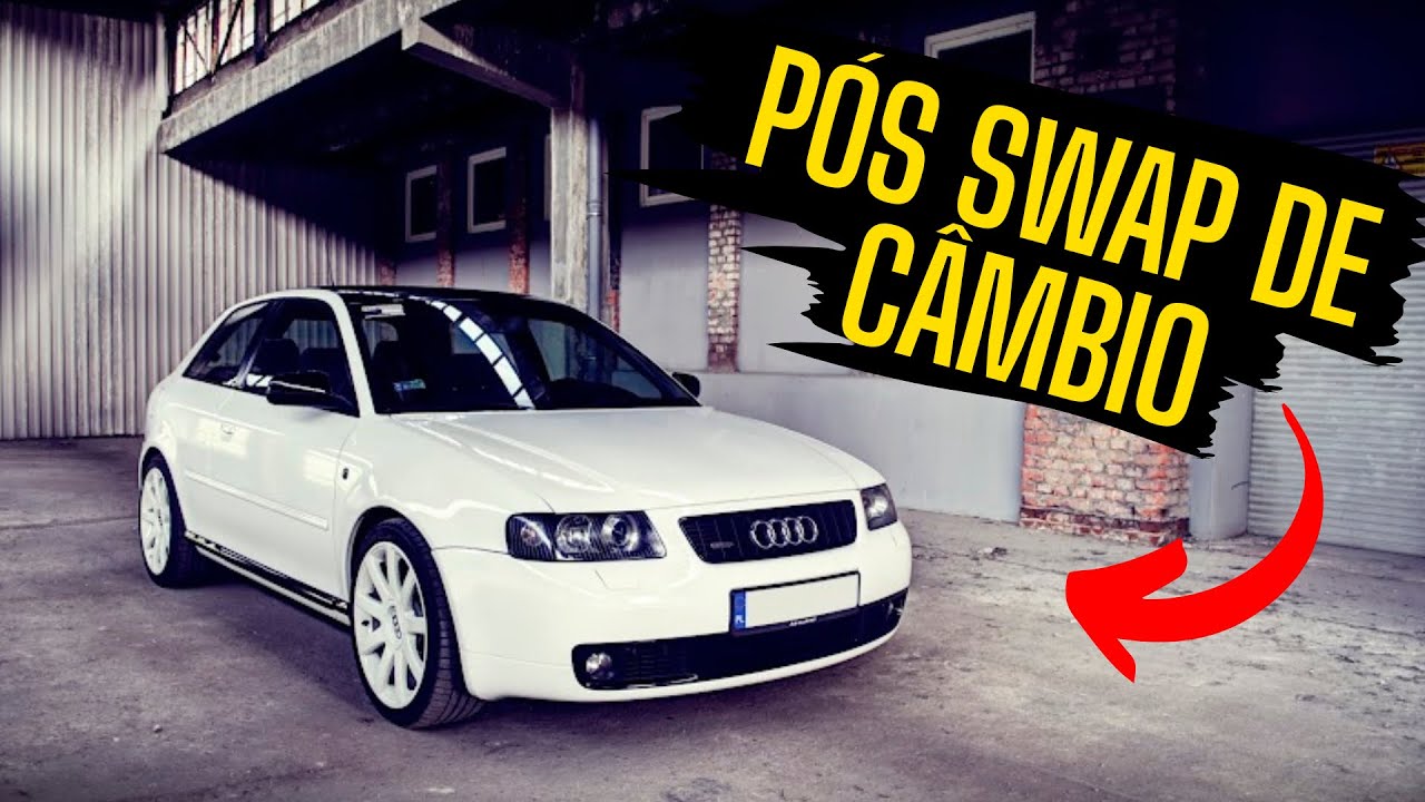 PÓS SWAP DE CÂMBIO NO AUDI A3 1.8T 20v 01M PRA MANUAL: DICAS E FEEDBACK