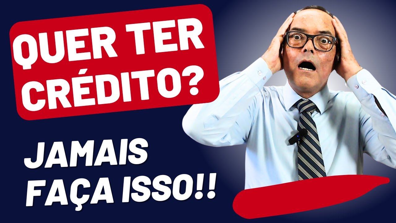 QUER CRÉDITO? NÃO FAÇA ISSO!