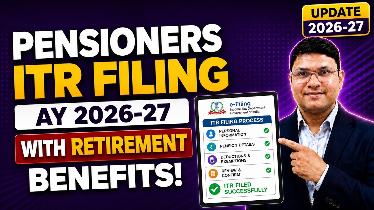 Pensioners ITR Filing AY 2026-27 with Retirement Benefits | How to File ITR For Pensioners AY 26-27