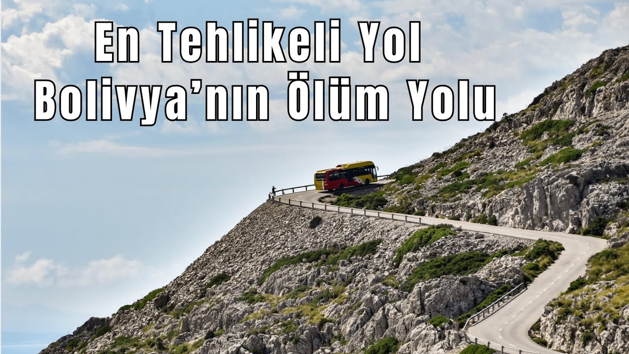 En Tehlikeli Yol: Bolivya’nın Ölüm Yolu