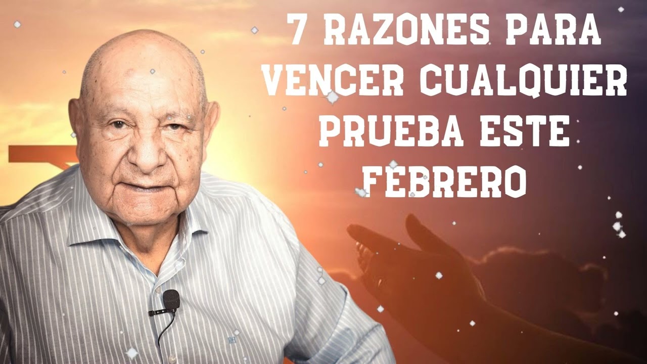 FE PODEROSA: 7 Razones Para Vencer Cualquier Prueba Este Febrero -  Pr.Bullón