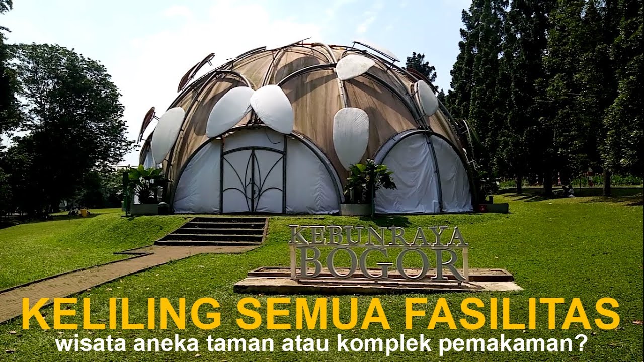 Kebun Raya Bogor : Tur Keliling Semua Fasilitas Aneka Taman atau Komplek Pemakaman