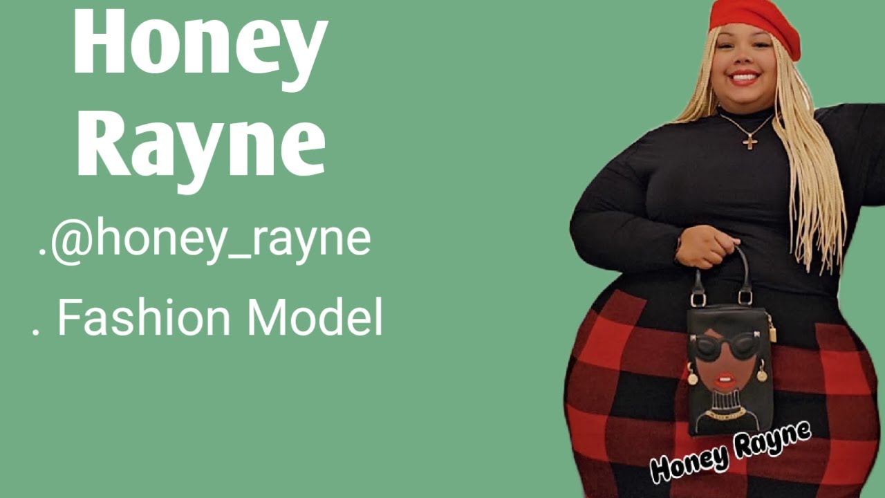 Honey Rayne - Plussize Curvy Model | Fashion Model | Instagram Star | Bio and Info