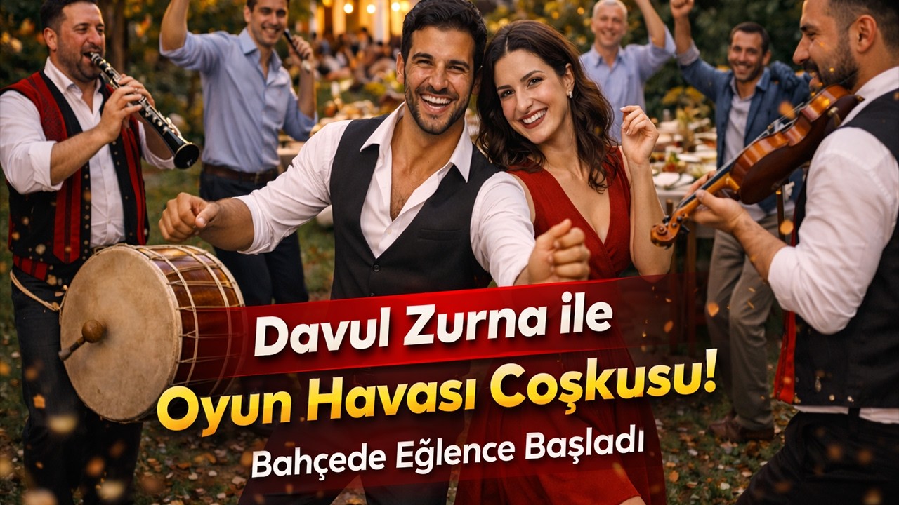 Esmer Agam 💃 Davul Zurna Coştu! Bahçede Oyun Havası Şöleni