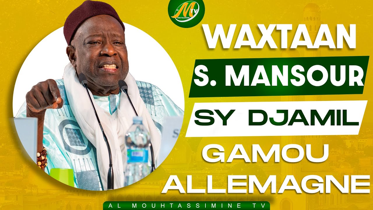 CAUSERIE DE S. MANSOUR SY DJAMIL - GAMOU AHIBA'OU SEYDI DJAMIL 2025 ( ALLEMAGNE )