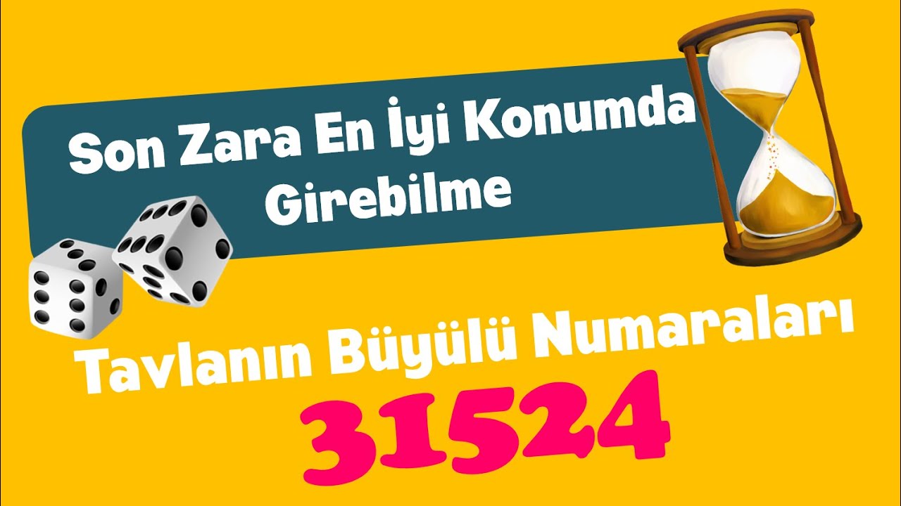 🎲 Tavlada son zara en iyi konumda girebilme | Tavlanın büyülü rakamları '31524' | Tavla Taktikleri