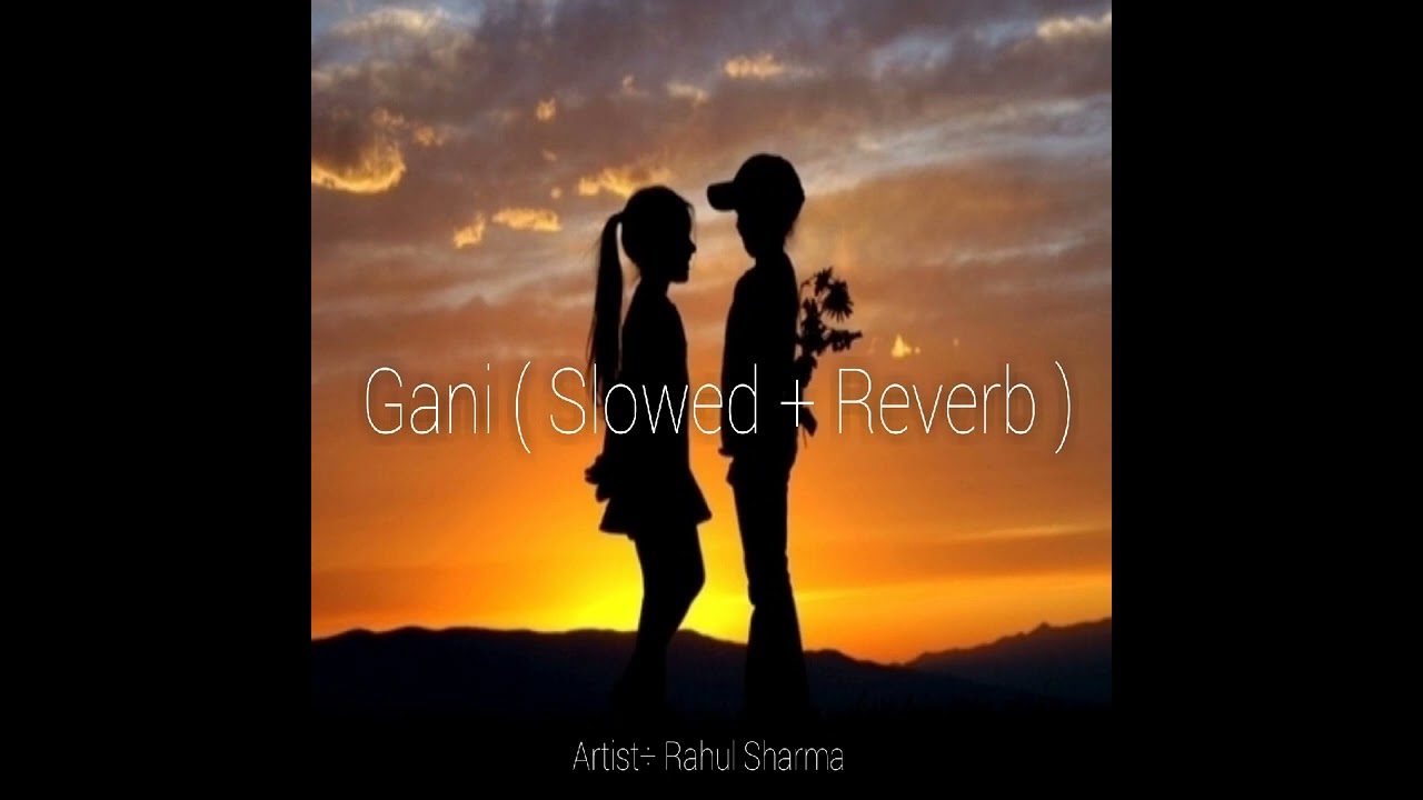 Gani ( Slowed + Reverb ) Official Audio | Akhil feat. Manni Sandhu | Rahul Sharma | NO FILTR RECORDS