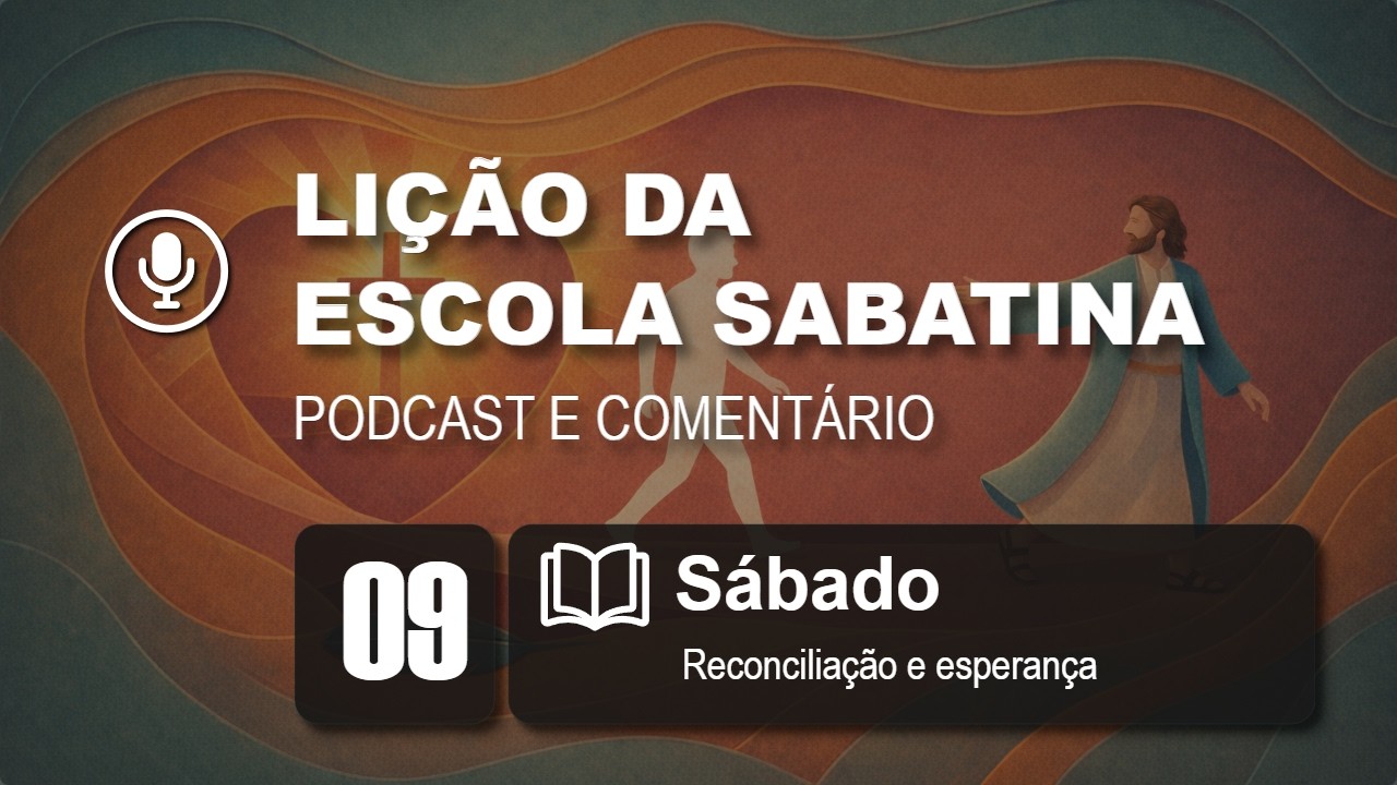Lição 09 - Reconciliação e esperança