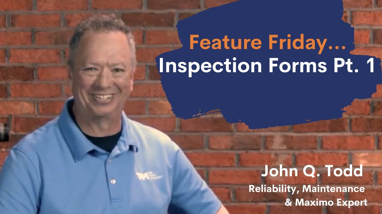 Inspection Forms Pt. 1 – IBM Maximo & MAS | Feature Friday