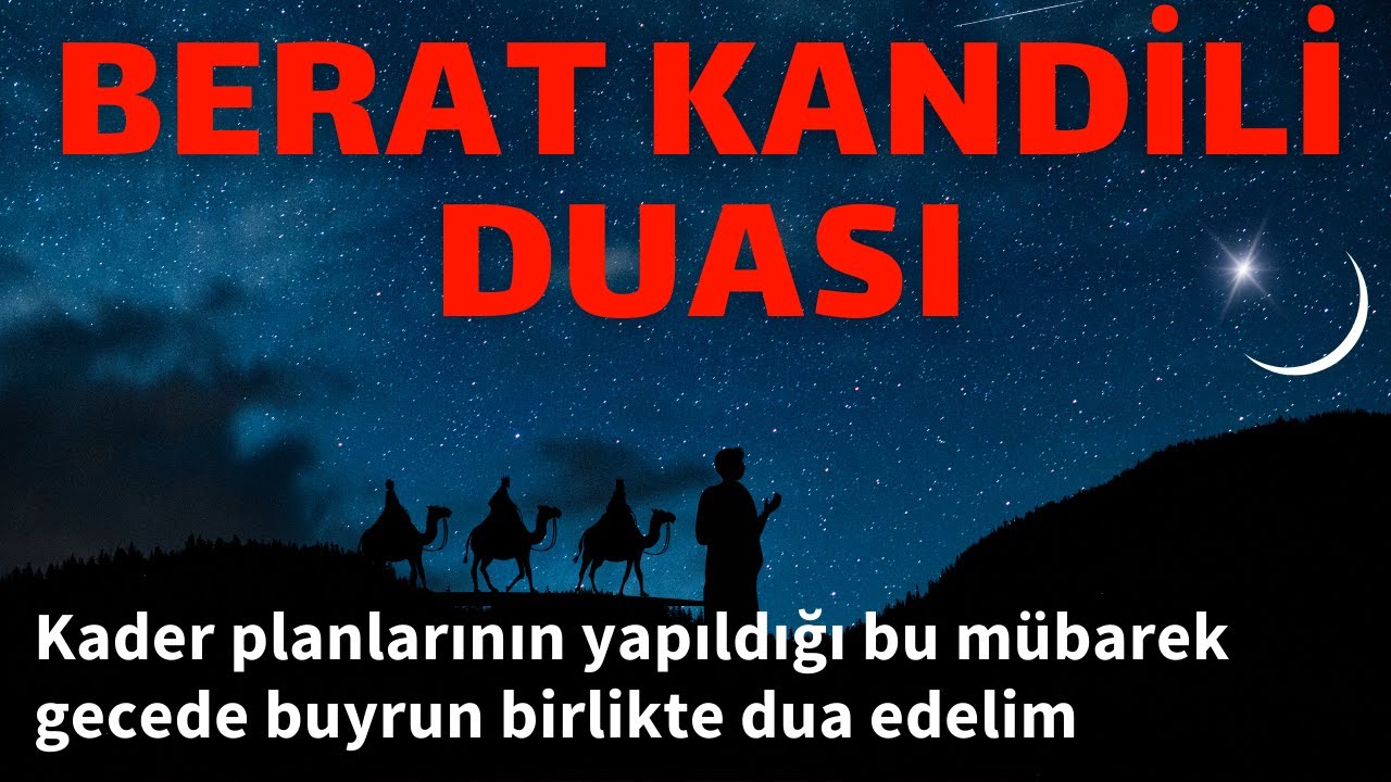 BERAT KANDİLİ DUASI 💐 Kader planlarının yapıldığı bu mübarek gecede buyrun birlikte dua edelim