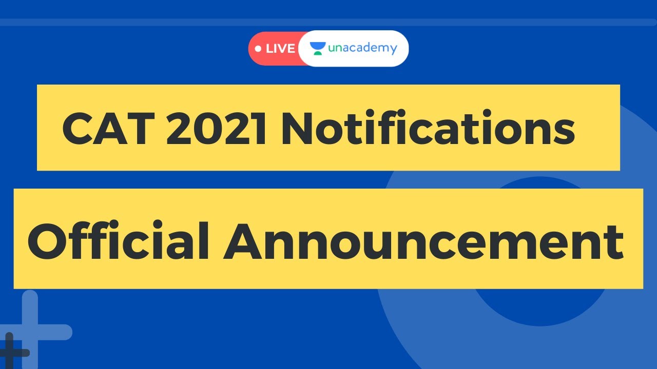 CAT 2021 Official Notification Announced | CAT Application form, Exam Date, Duration, Fees, Pattern