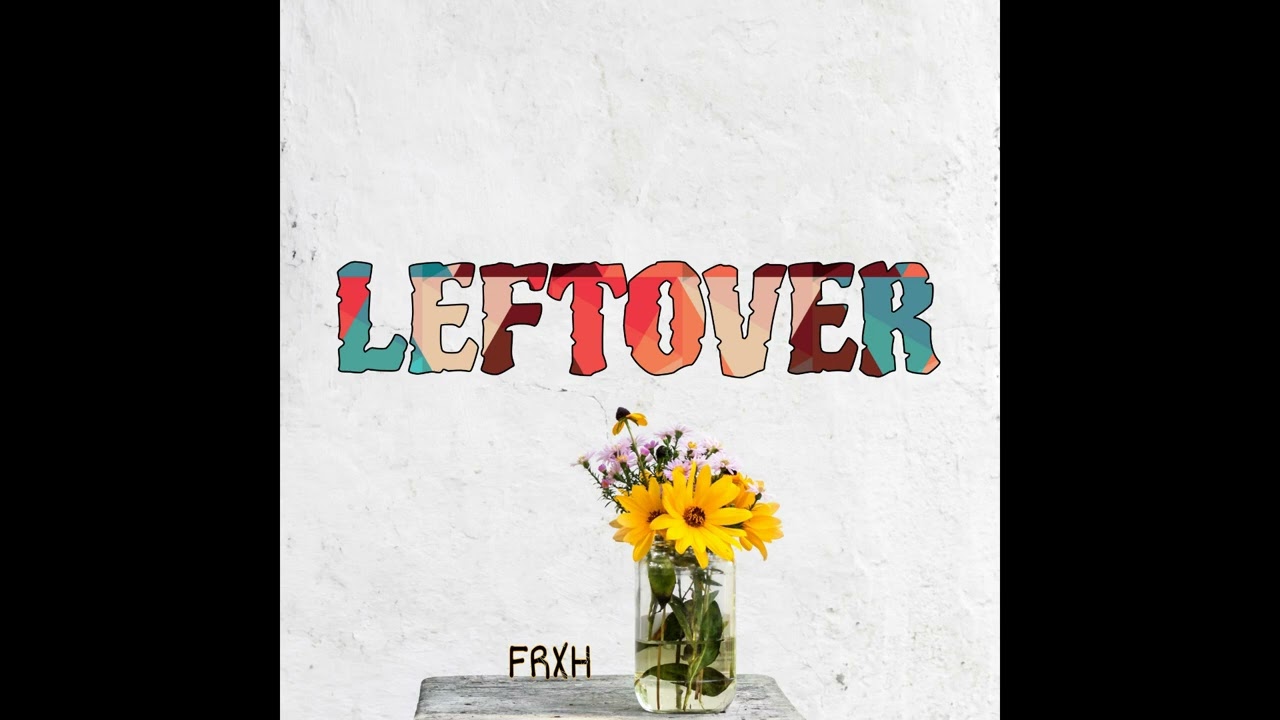 LEFTOVER | FRXH
