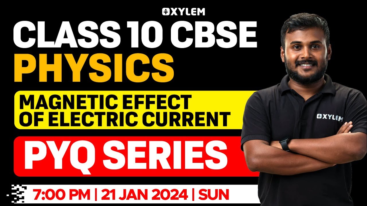 Class 10 CBSE Physics | Magnetic Effect of Electric Current - PYQ Series | Xylem Class 10 CBSE