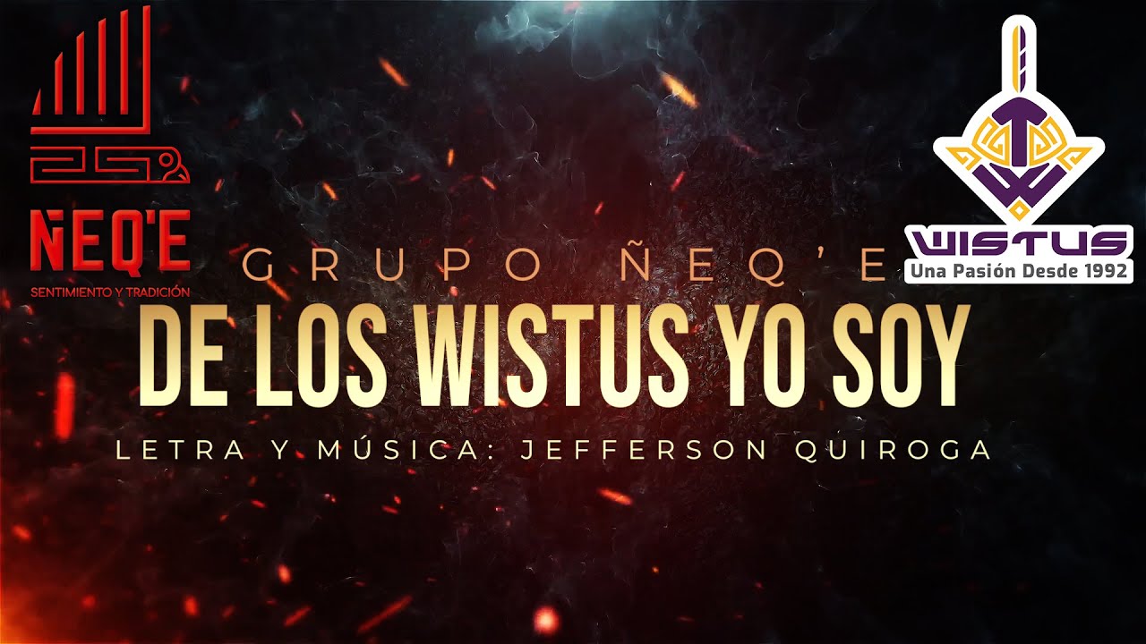 Grupo Ñeq'e - De Los Wistus yo soy (Tinku)