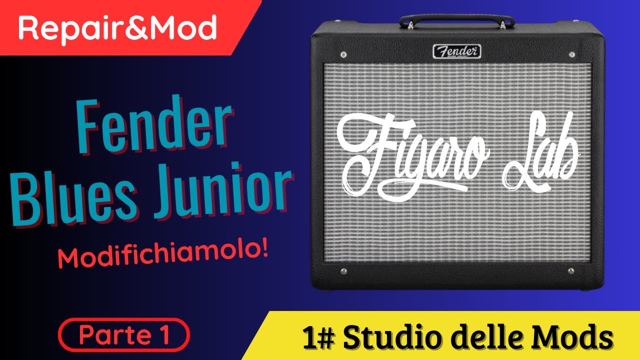 #1 FENDER BLUES JUNIOR - MODIFICHIAMOLO - OVERVIEW