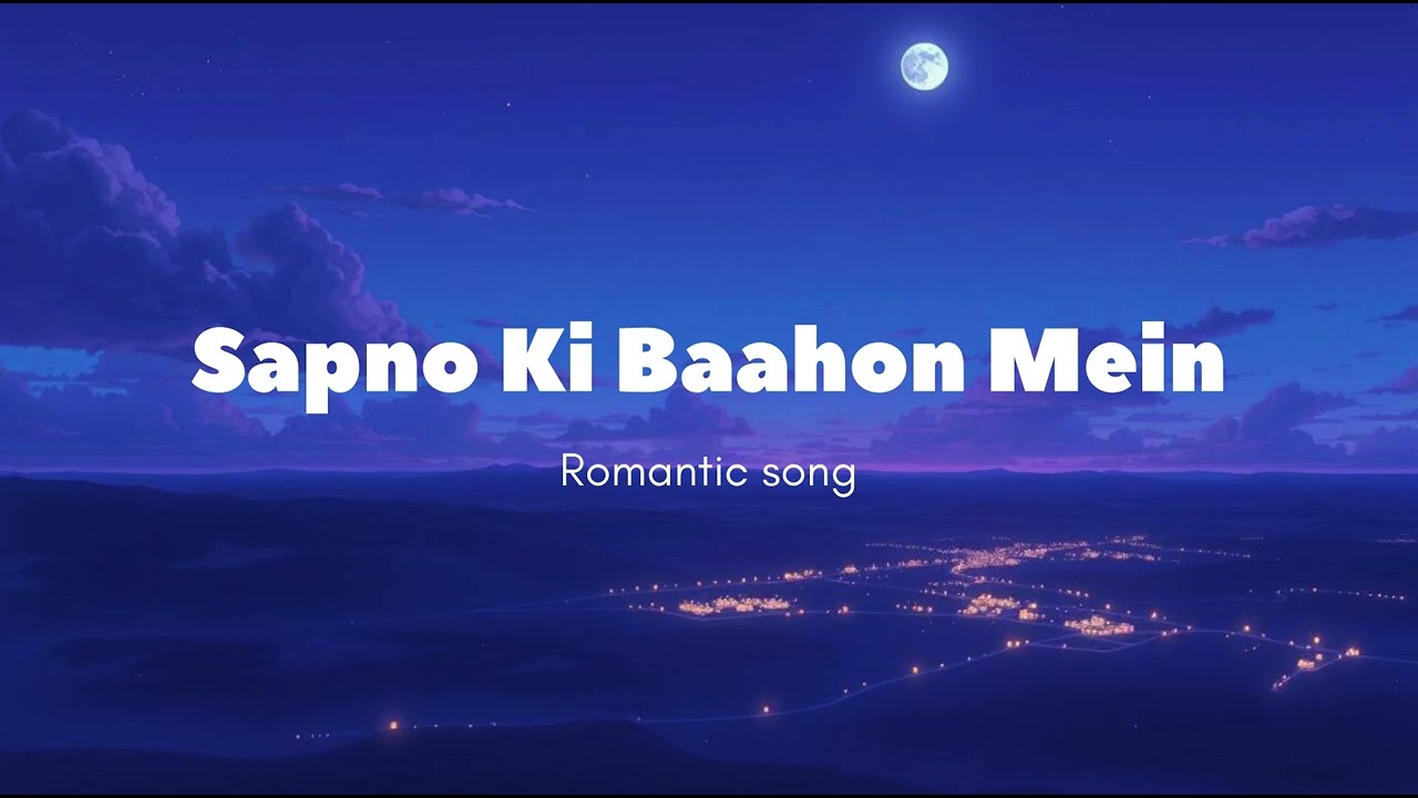 Sapno ki Baahon Mein /￼Hindi English mix A Song Ai sa Banaya hua Hai to ap log batana Kaisa hua Hai￼