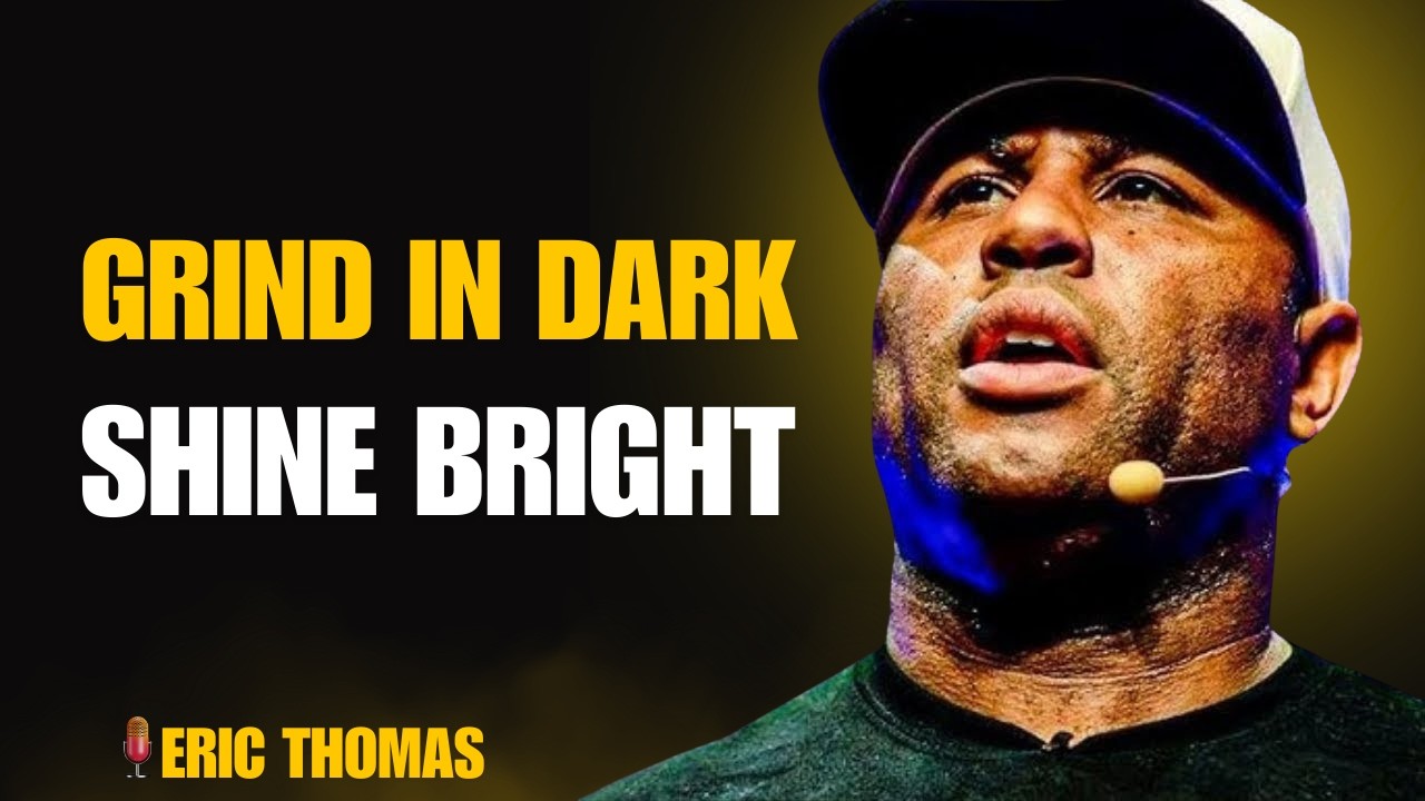 Eric Thomas Powerful Speech – Grind in the Dark, Shine in the Light