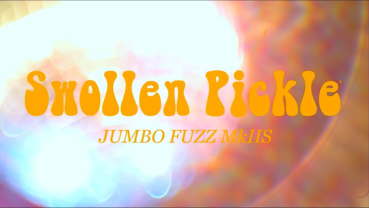 Way Huge By Jeorge Tripps : The Swollen Pickle Jumbo Fuzz MKIIS
