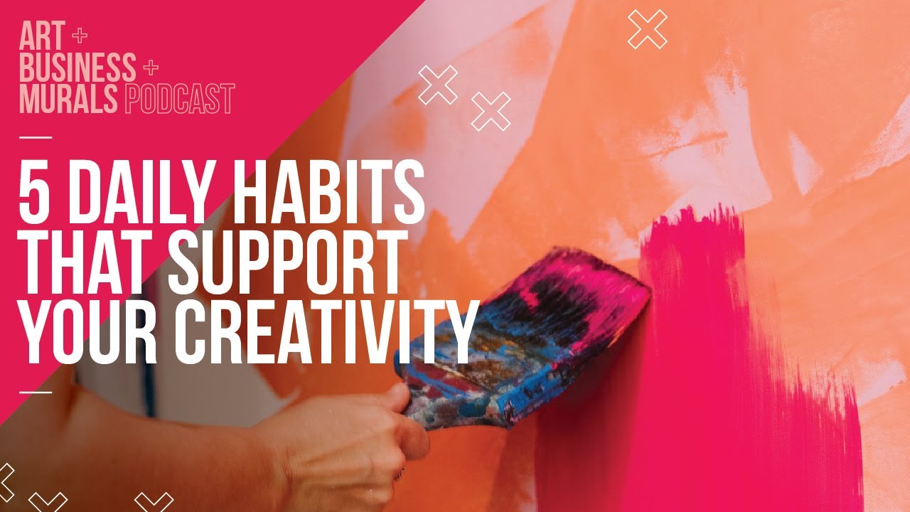 094 // 5 daily habits that support your creativity