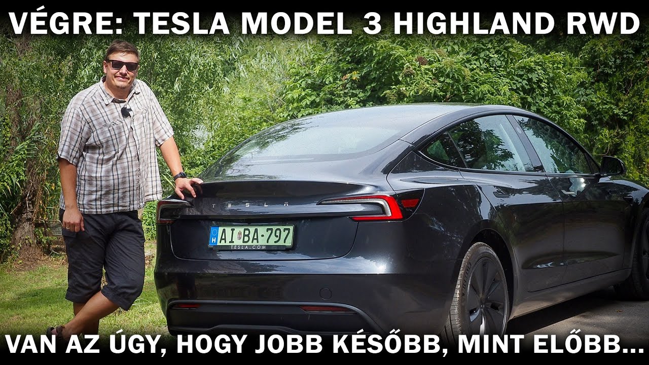 Jobb KÉSŐBB, mint előbb: Tesla Model 3 Highland RWD 2024