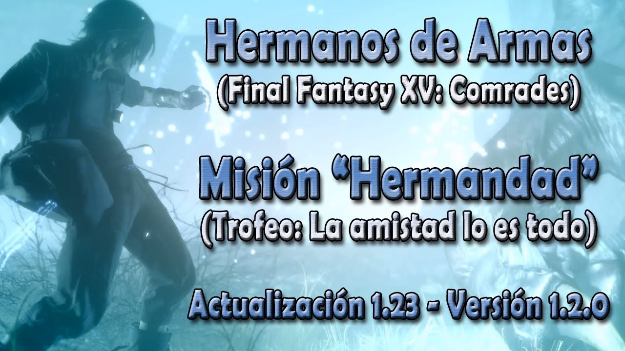 FFXV - Comrades - Misión “Hermandad” (Parche 1.23) - Trofeo - Hermanos de Armas