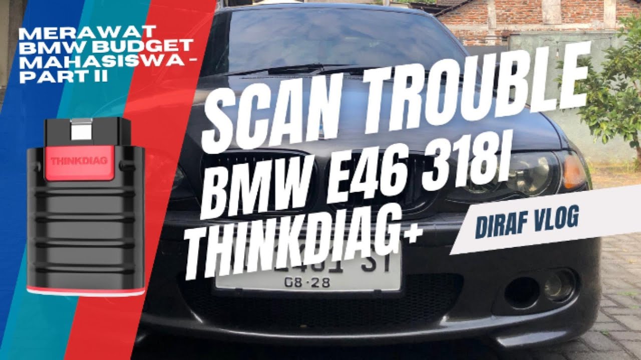 CARA SCAN BMW E46 MENGGUNAKAN THINKDIAG+ DI RUMAH