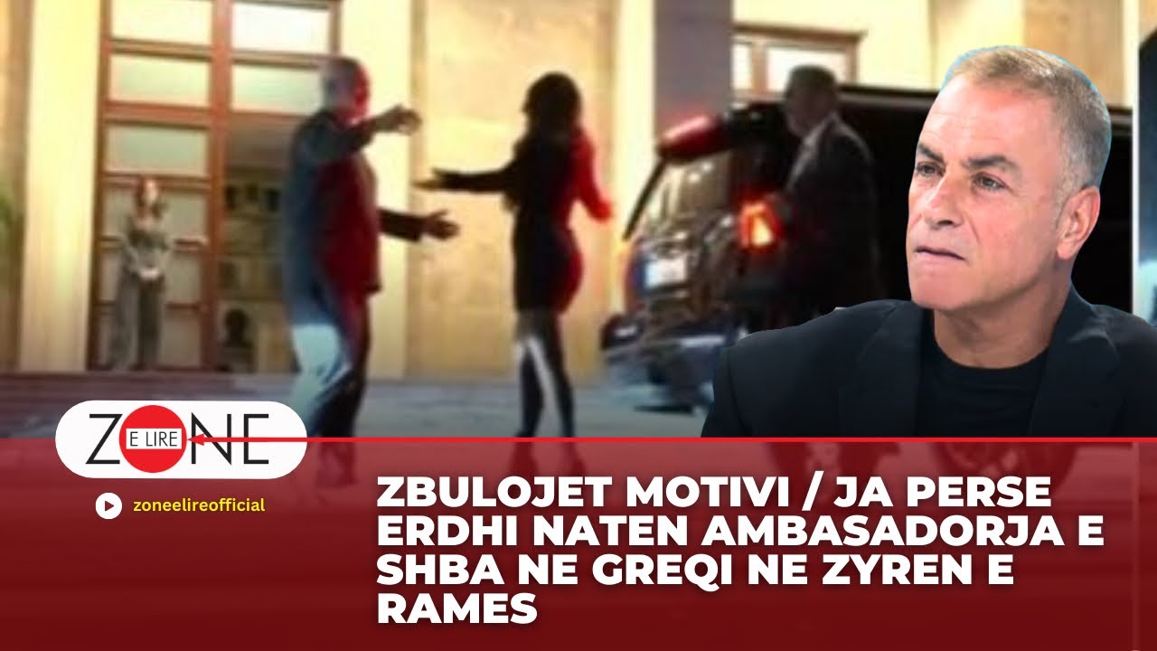 Zbulojet motivi / Ja perse erdhi naten ambasadorja e SHBA ne Greqi ne zyren e Rames