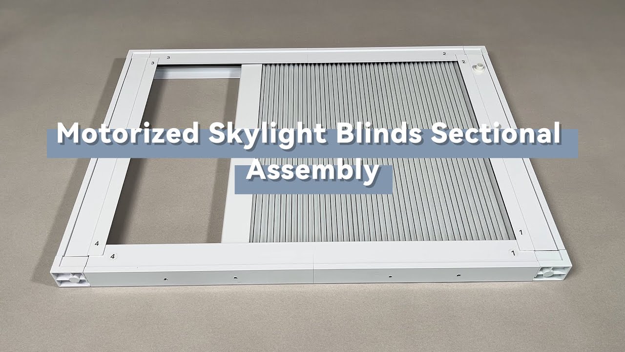 Motorized Skylight Shades Sectional Assembly