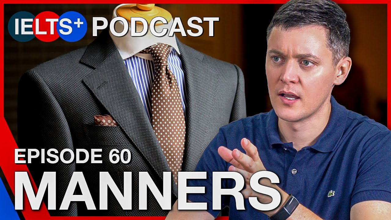 IELTS English Podcast - Speaking Topic: Manners