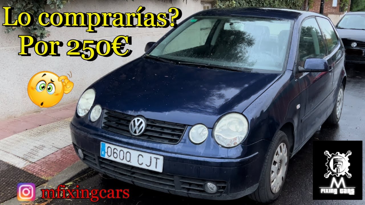 ✅ Compro Volkswagen Polo MK4 Funcionando por 250€ 🤑 Parte 3