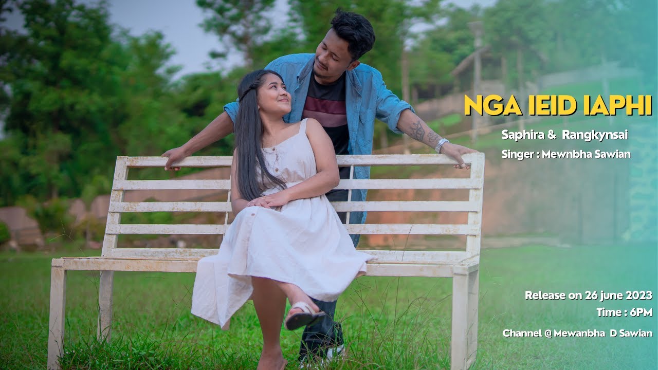 NGA IEID IAPHI || Official Music Video || Saphira & Rangkynsai