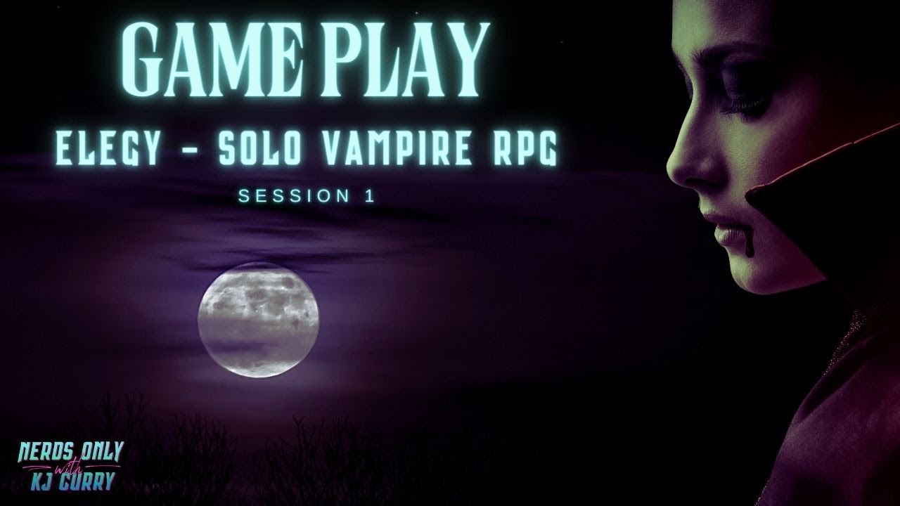 Elegy - A Vampire Solo RPG - Session 1
