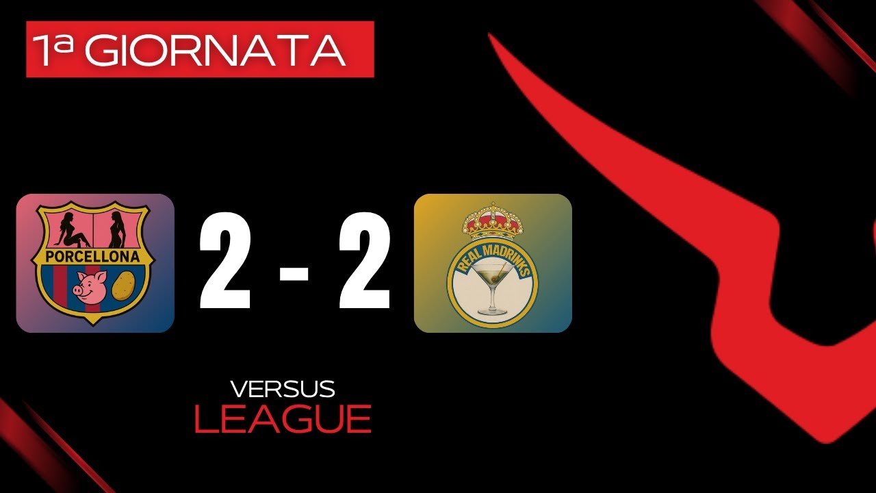 🏟 PORCELLONA VS REAL MADRINKS 2-2 | VERSUS LEAGUE | GIRONE A | 1ª GIORNATA