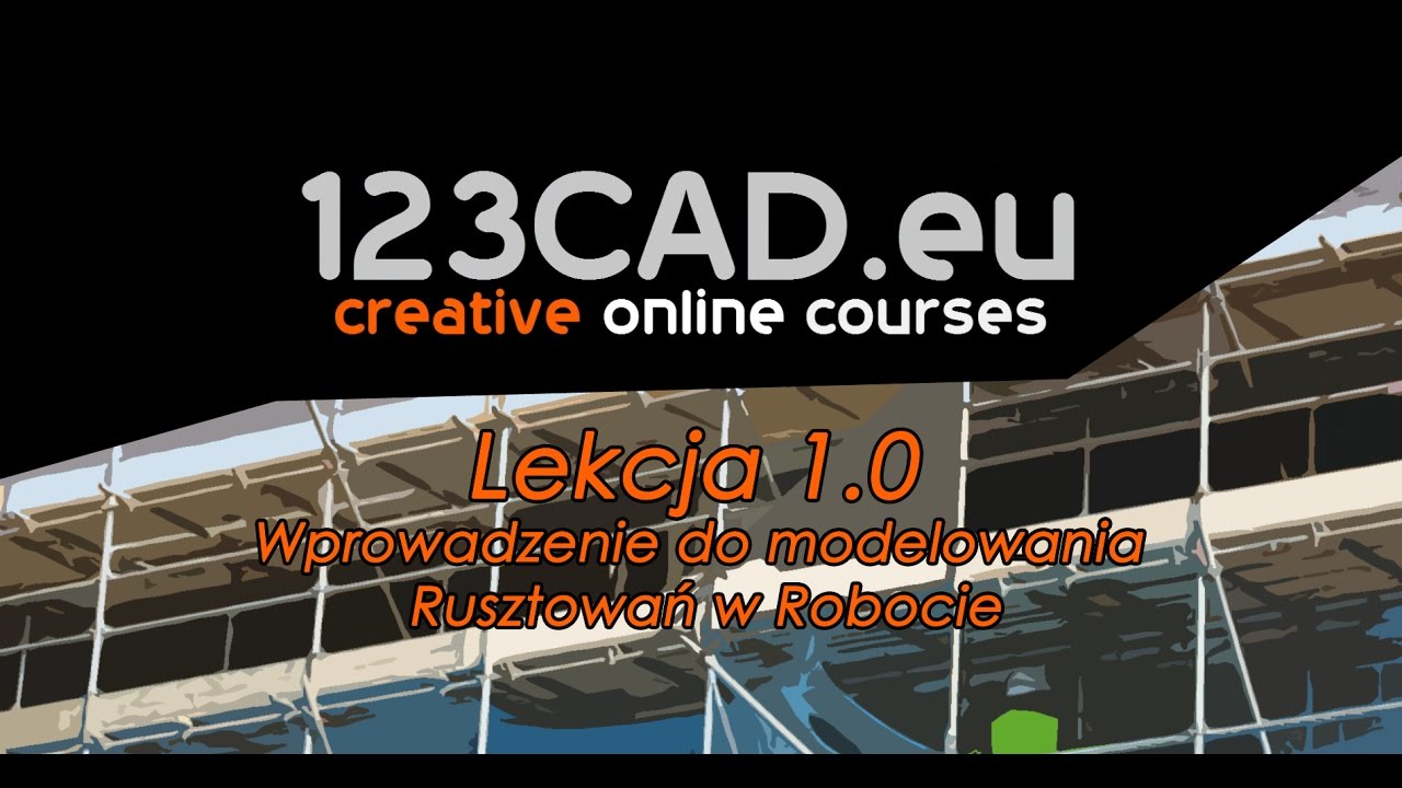 LEKCJA 01 Wprowadzenie do modelowania rusztowań w Robocie