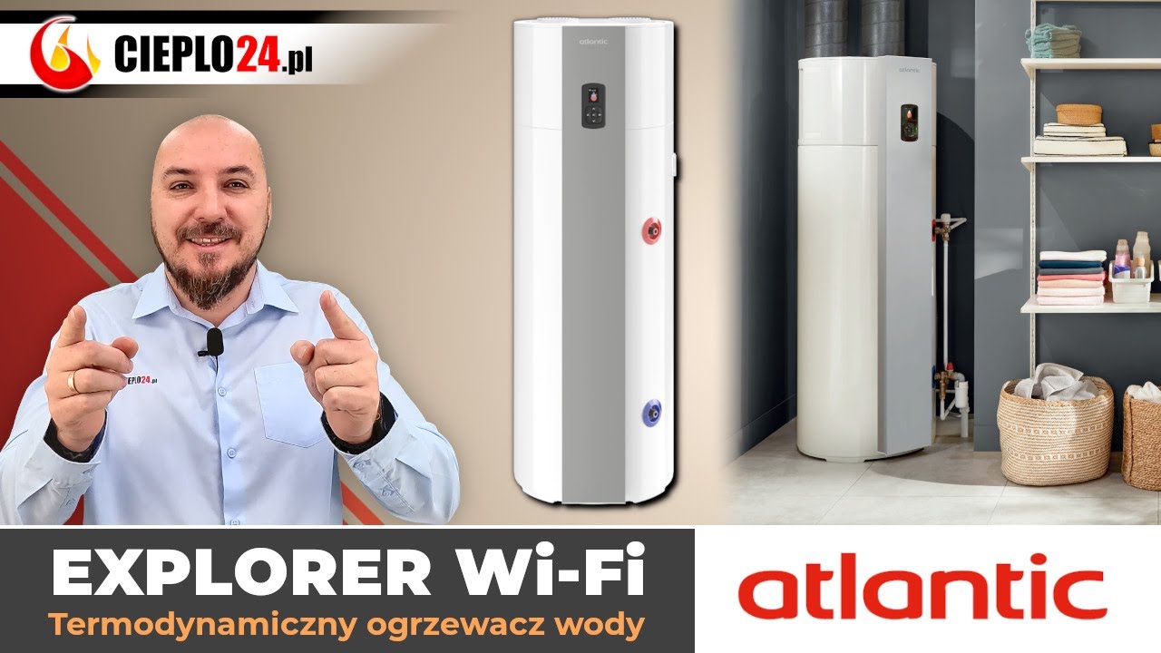 Atlantic Explorer WiFi &ndash; nowa generacja pomp do CWU! Co się zmieniło? 😲 | cieplo24.pl