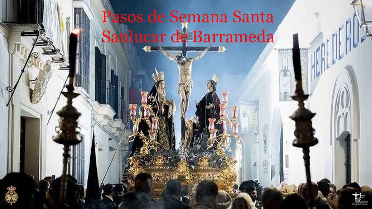 Pasos de Semana Santa Sanlúcar de Barrameda 2025 ( 50 minutos de Pasión )